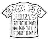 FAUX PAS PRINTS EMBROIDERY SCREEN PRINTING PROMO ITEMS