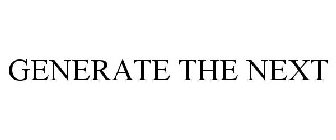 GENERATE THE NEXT