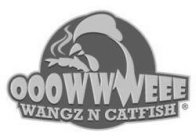 OOOWWWEEE WANGZ N CATFISH