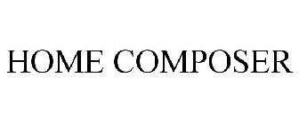 HOME COMPOSER