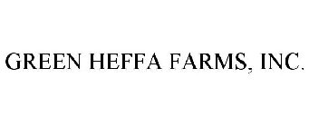 GREEN HEFFA FARMS, INC.