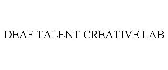 DEAF TALENT CREATIVE LAB