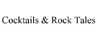 COCKTAILS & ROCK TALES