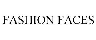 FASHION FACES