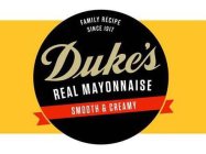 FAMILY RECIPE SINCE 1917 DUKE'S REAL MAYONNAISE SMOOTH & CREAMY