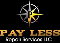 P PAY LESS REPAIR SERVICES LLC
