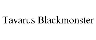 TAVARUS BLACKMONSTER