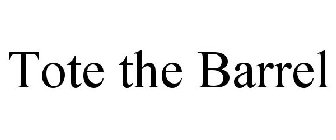 TOTE THE BARREL