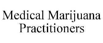 MEDICAL MARIJUANA PRACTITIONERS