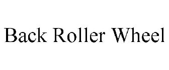 BACK ROLLER WHEEL