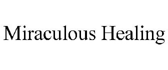 MIRACULOUS HEALING