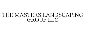 THE MASTERS LANDSCAPING GROUP LLC