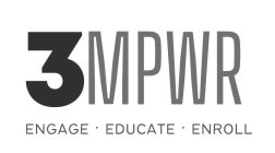 3MPWR ENGAGE · EDUCATE · ENROLL
