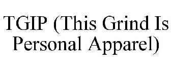 TGIP THIS GRIND IS PERSONAL