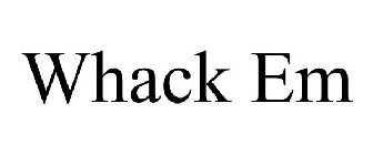 WHACK EM
