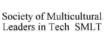 SOCIETY OF MULTICULTURAL LEADERS IN TECH SMLT