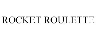 ROCKET ROULETTE