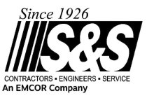 SINCE 1926 S&S CONTRACTORS ENGINEERS SERVICE AN EMCOR COMPANY