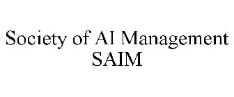 SOCIETY OF AI MANAGEMENT SAIM