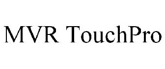 MVR TOUCHPRO