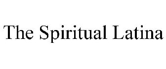 THE SPIRITUAL LATINA