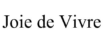JOIE DE VIVRE