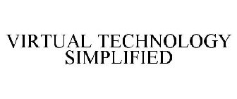 VIRTUAL TECHNOLOGY SIMPLIFIED