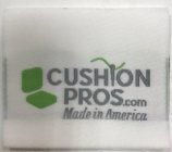 CUSHIONPROS.COM. MADE IN. AMERICA