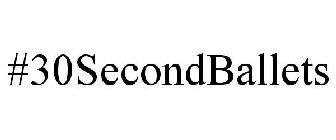 #30SECONDBALLETS