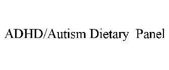 ADHD/AUTISM DIETARY PANEL