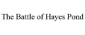 THE BATTLE OF HAYES POND