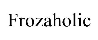 FROZAHOLIC