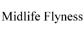 MIDLIFE FLYNESS