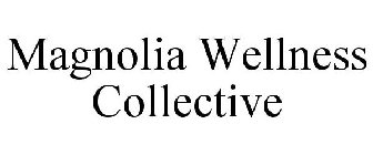 MAGNOLIA WELLNESS COLLECTIVE