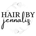 HAIR BY JENNALIZ
