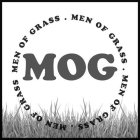 MOG MEN OF GRASS · MEN OF GRASS · MEN OF GRASS · MEN OF GRASS GRASS · MEN OF GRASS