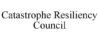 CATASTROPHE RESILIENCY COUNCIL