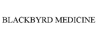 BLACKBYRD MEDICINE