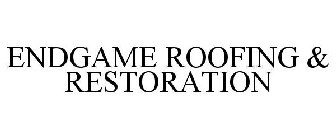 ENDGAME ROOFING & RESTORATION