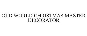 OLD WORLD CHRISTMAS MASTER DECORATOR