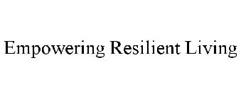 EMPOWERING RESILIENT LIVING