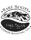 BARE ROOTS LAKE TAHOE EST. 2018 COFFEE ROASTING CO.