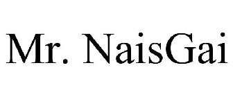 MR. NAISGAI