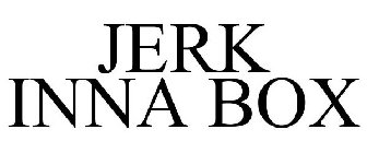 JERK INNA BOX