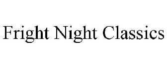 FRIGHT NIGHT CLASSICS
