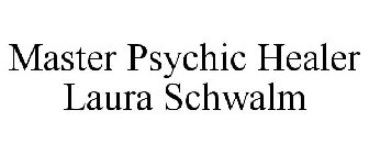 MASTER PSYCHIC HEALER LAURA SCHWALM