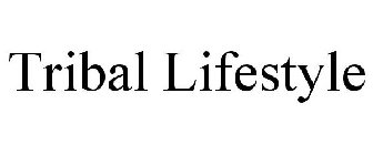 TRIBAL LIFESTYLE