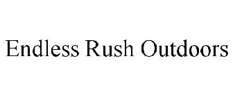 ENDLESS RUSH OUTDOORS