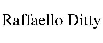 RAFFAELLO DITTY
