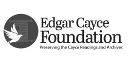 EDGAR CAYCE FOUNDATION PRESERVING THE CAYCE READINGS AND ARCHIVES